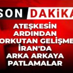 son-dakika-ateskesin-ardindan-korkutan-gelisme-iranda-arka-arkaya-patlamalar-5UuQaD33